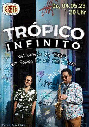 Tropico Infinito Konzert am 04.05.2023 um 20 Uhr in der Grete