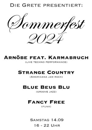 Grete Sommerfest 2024 mit Arnöbe feat. Karmabruch, Strange Country, Blue Beus Blue und Fancy Free